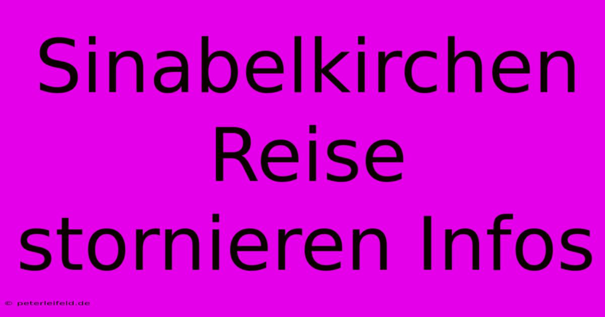 Sinabelkirchen Reise Stornieren Infos