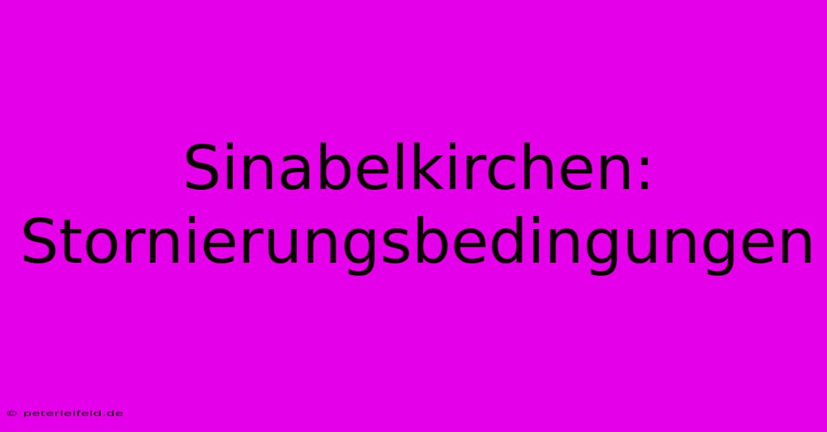 Sinabelkirchen: Stornierungsbedingungen