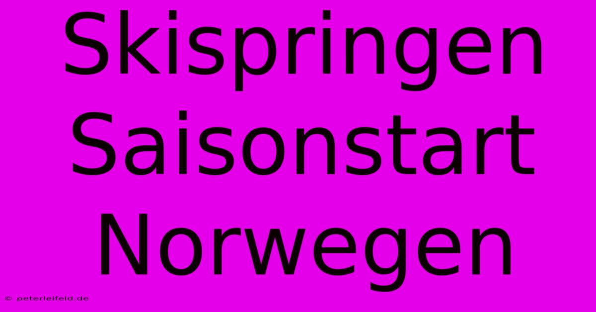 Skispringen Saisonstart Norwegen