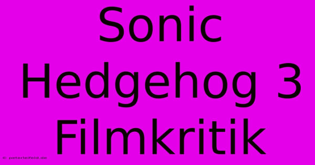 Sonic Hedgehog 3 Filmkritik