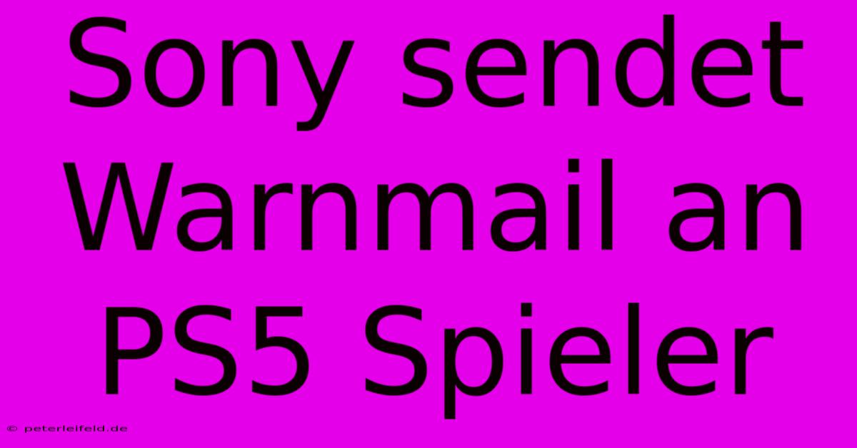 Sony Sendet Warnmail An PS5 Spieler