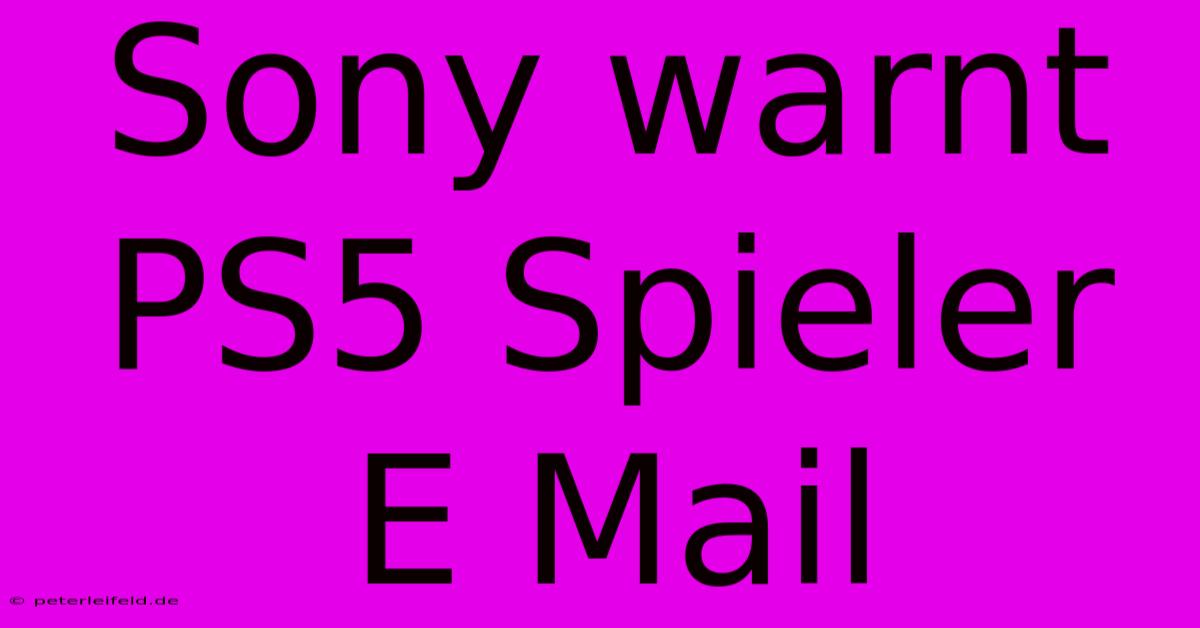 Sony Warnt PS5 Spieler E Mail