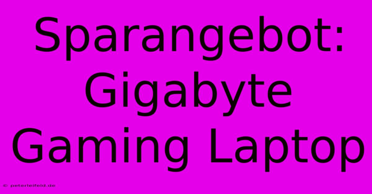 Sparangebot: Gigabyte Gaming Laptop