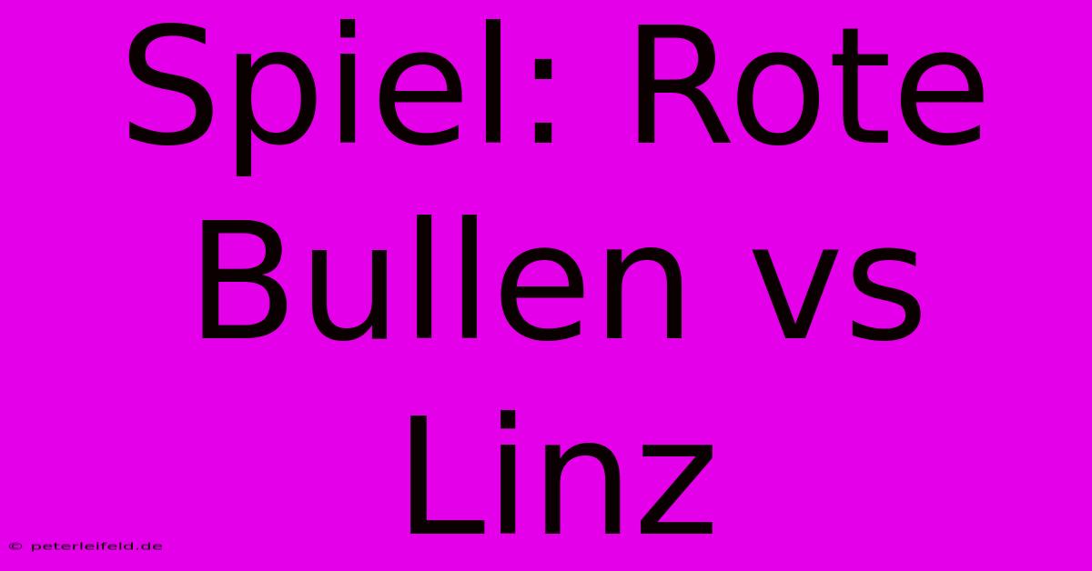 Spiel: Rote Bullen Vs Linz