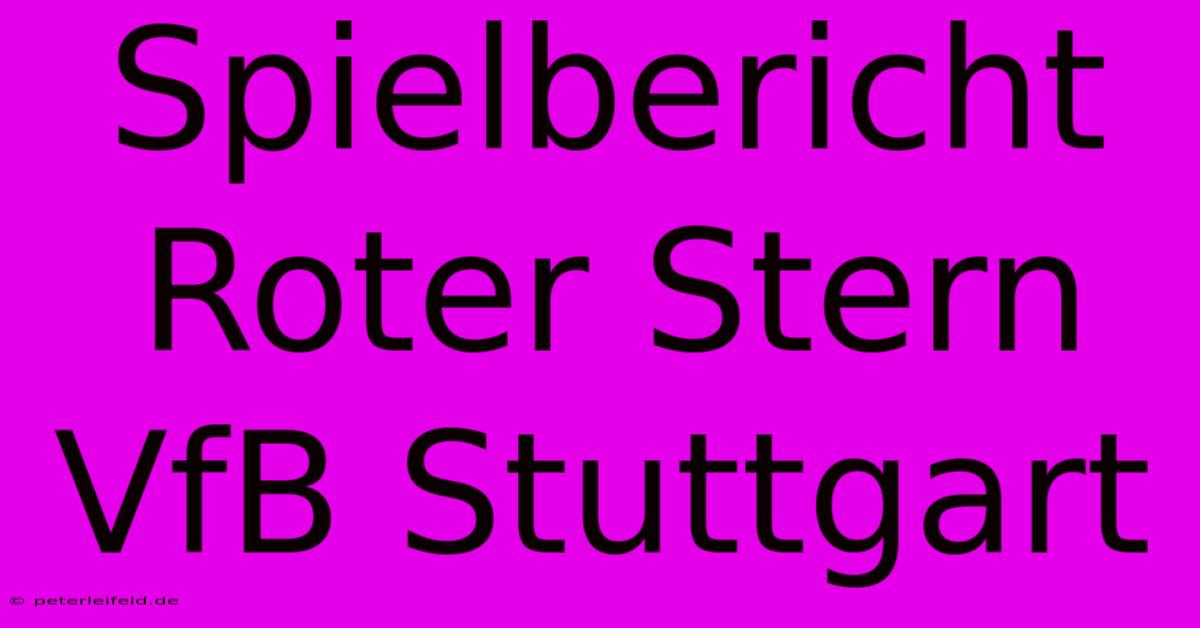 Spielbericht Roter Stern VfB Stuttgart