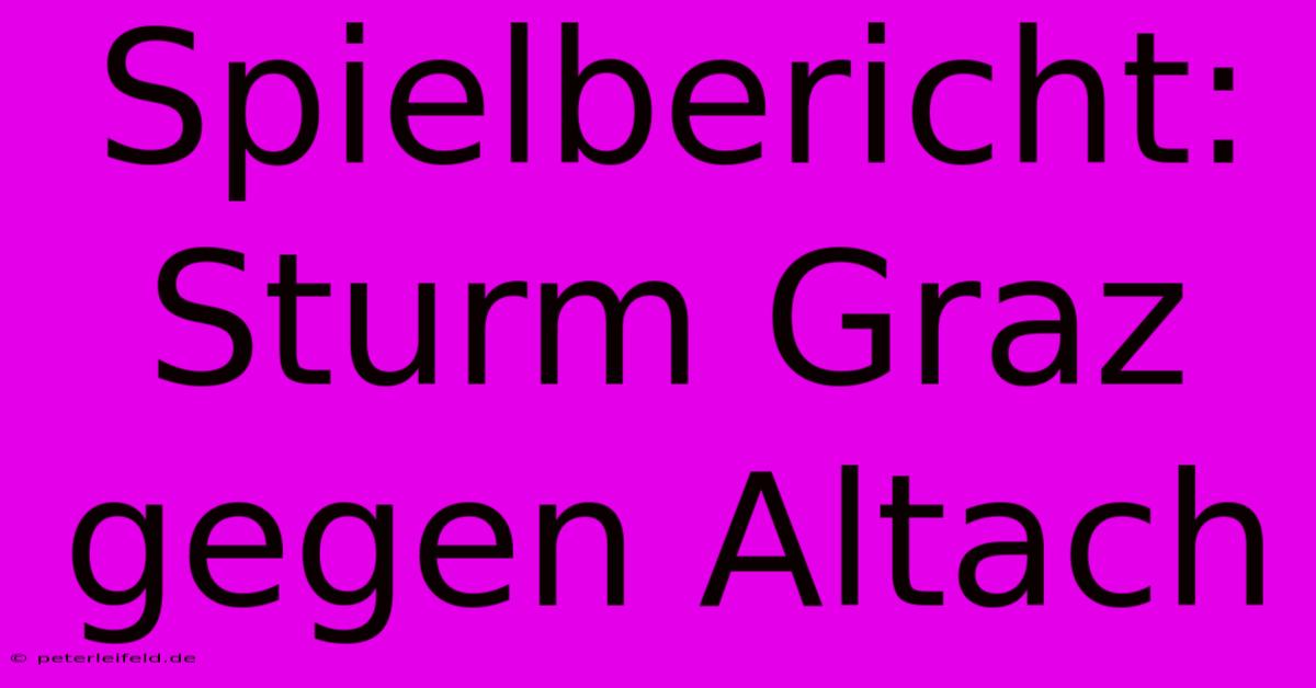 Spielbericht: Sturm Graz Gegen Altach