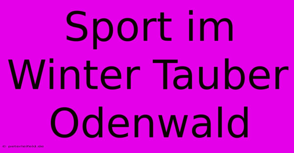 Sport Im Winter Tauber Odenwald