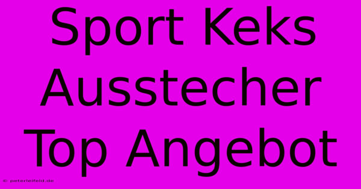 Sport Keks Ausstecher Top Angebot