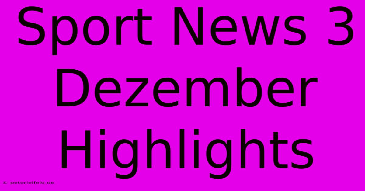 Sport News 3 Dezember Highlights