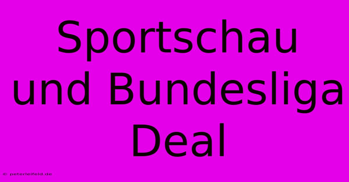 Sportschau Und Bundesliga Deal