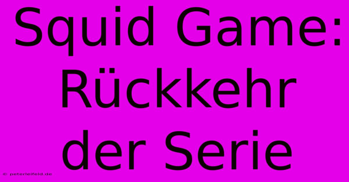 Squid Game: Rückkehr Der Serie