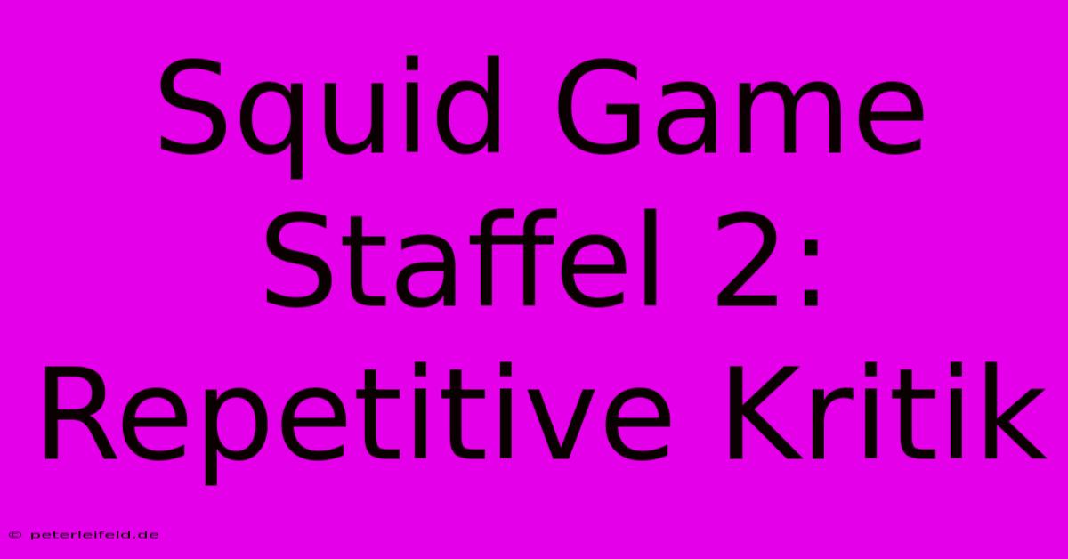 Squid Game Staffel 2: Repetitive Kritik