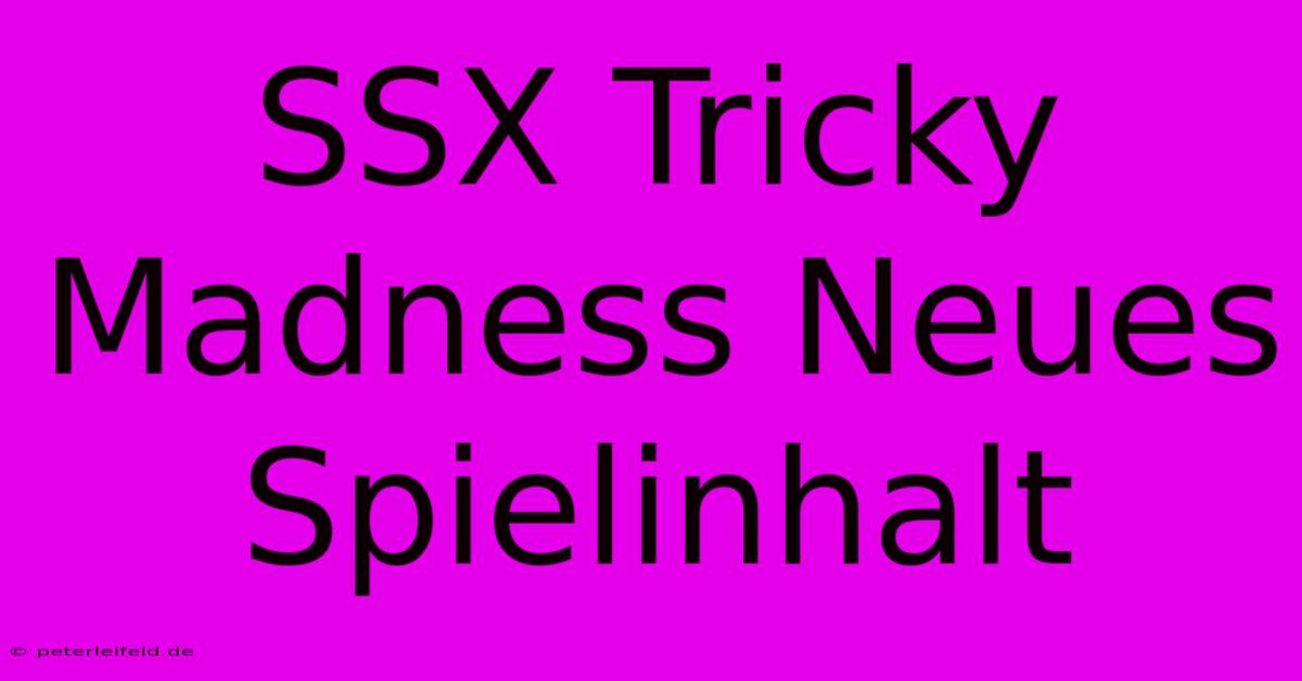 SSX Tricky Madness Neues Spielinhalt