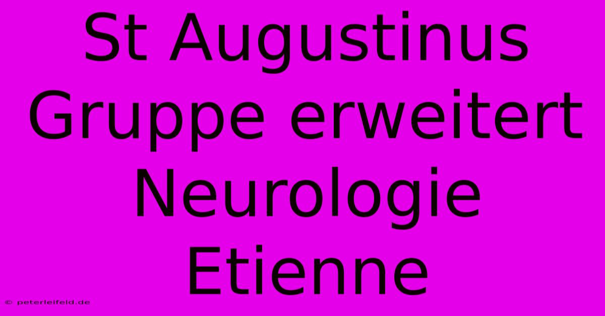 St Augustinus Gruppe Erweitert Neurologie Etienne