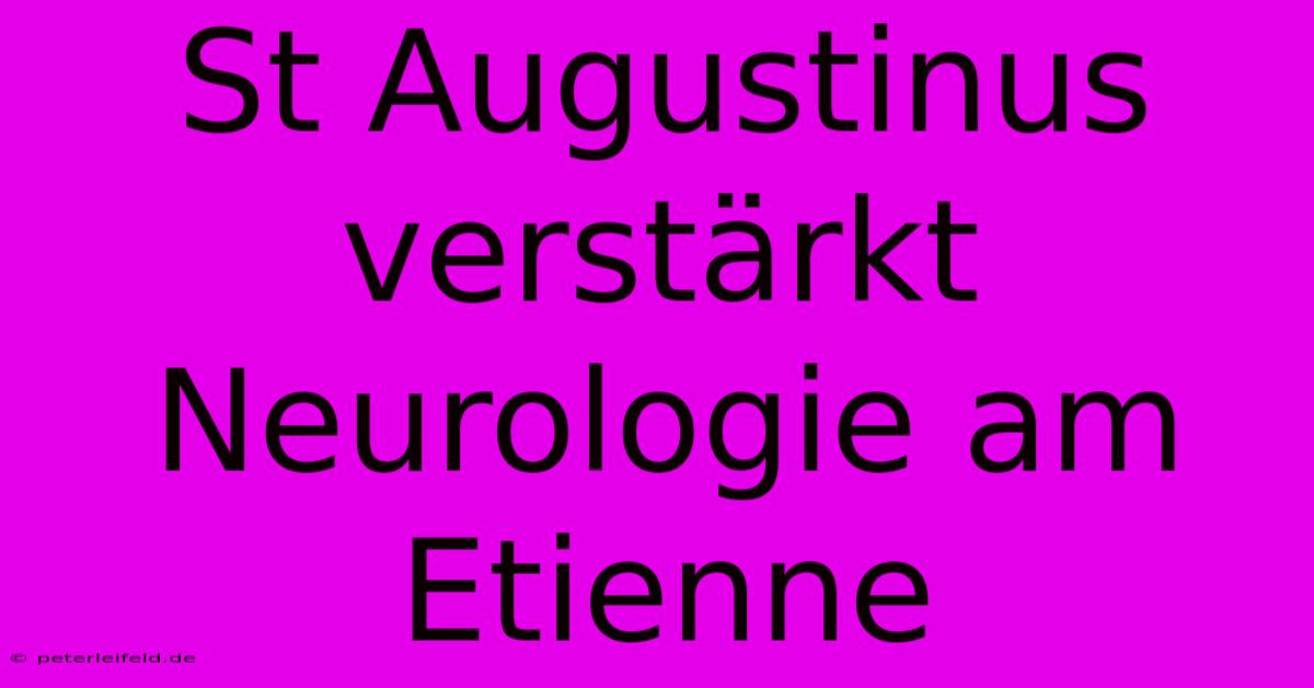 St Augustinus Verstärkt Neurologie Am Etienne