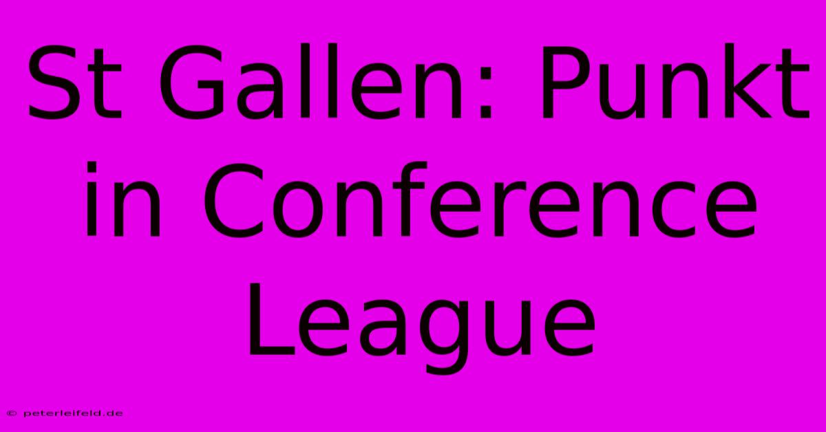 St Gallen: Punkt In Conference League