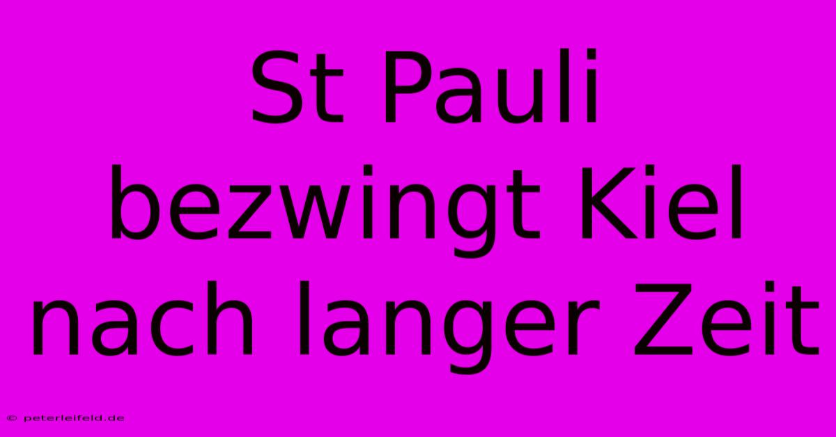 St Pauli Bezwingt Kiel Nach Langer Zeit