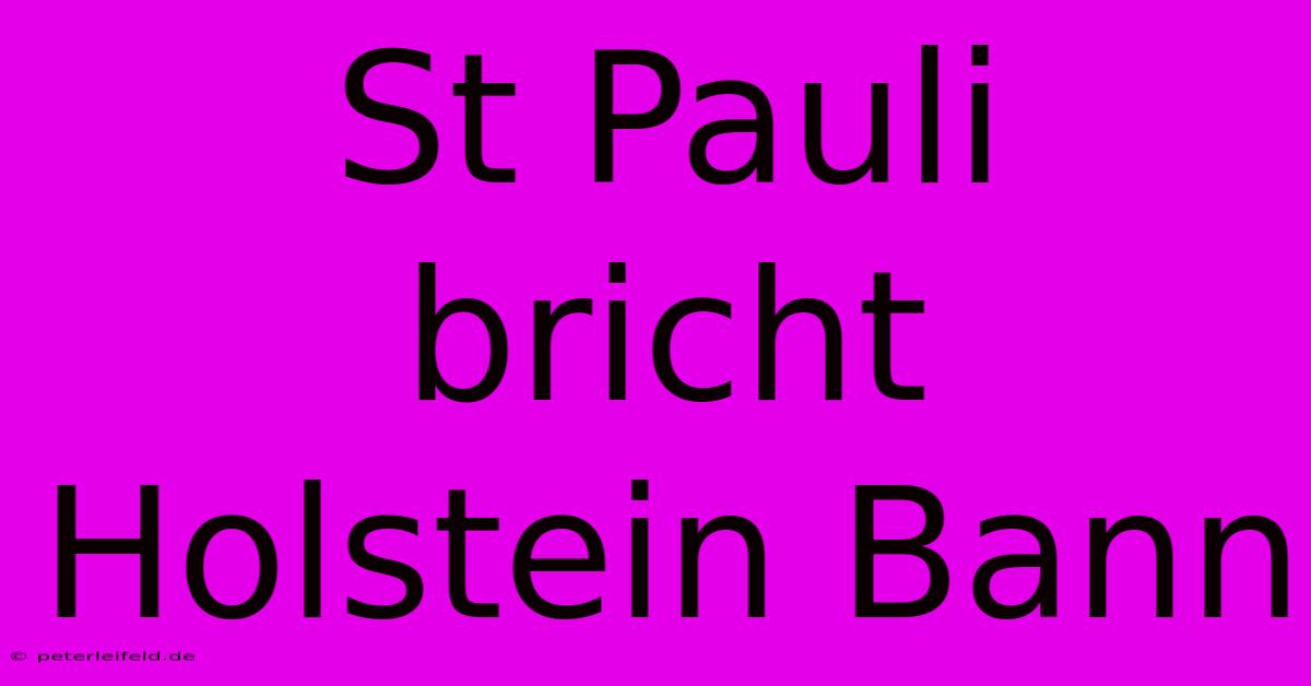 St Pauli Bricht Holstein Bann