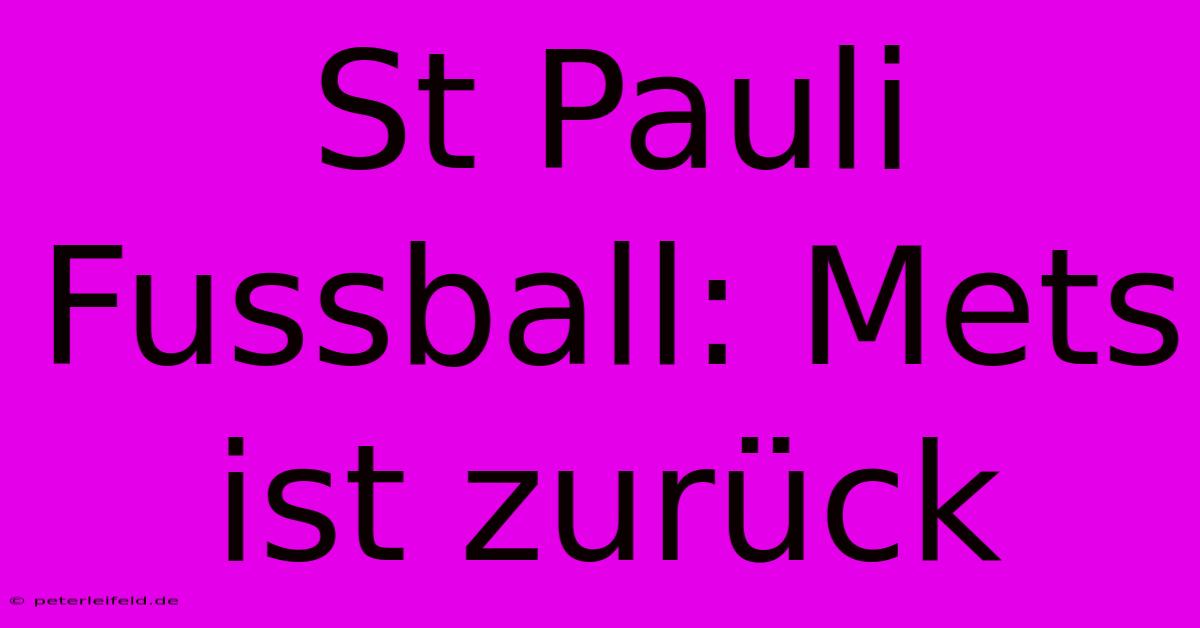 St Pauli Fussball: Mets Ist Zurück