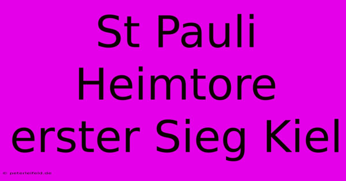 St Pauli Heimtore Erster Sieg Kiel