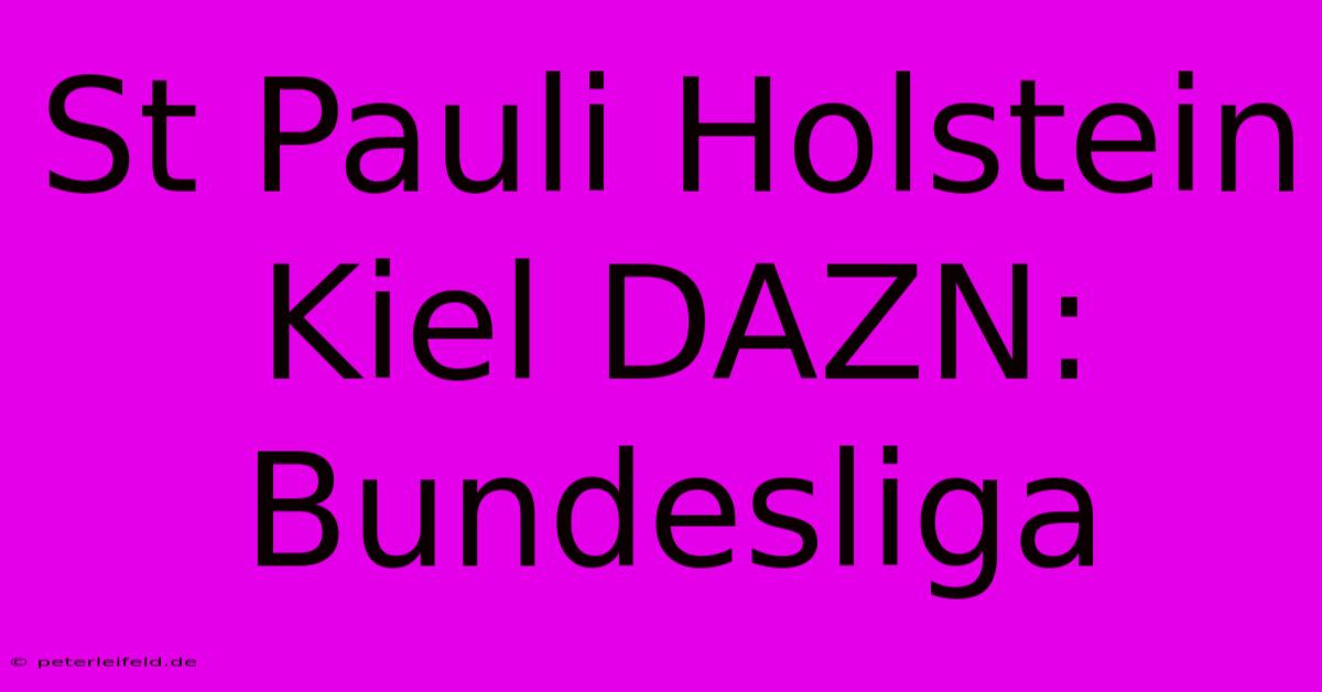 St Pauli Holstein Kiel DAZN: Bundesliga