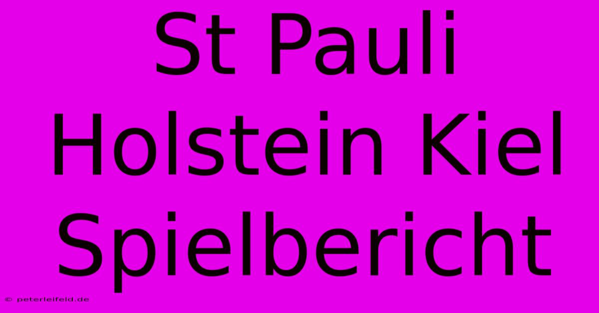 St Pauli Holstein Kiel Spielbericht