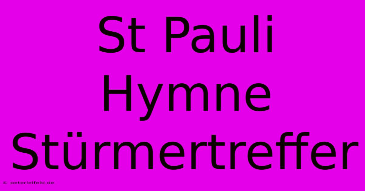 St Pauli Hymne Stürmertreffer