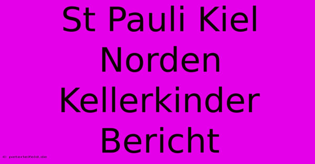 St Pauli Kiel Norden Kellerkinder Bericht