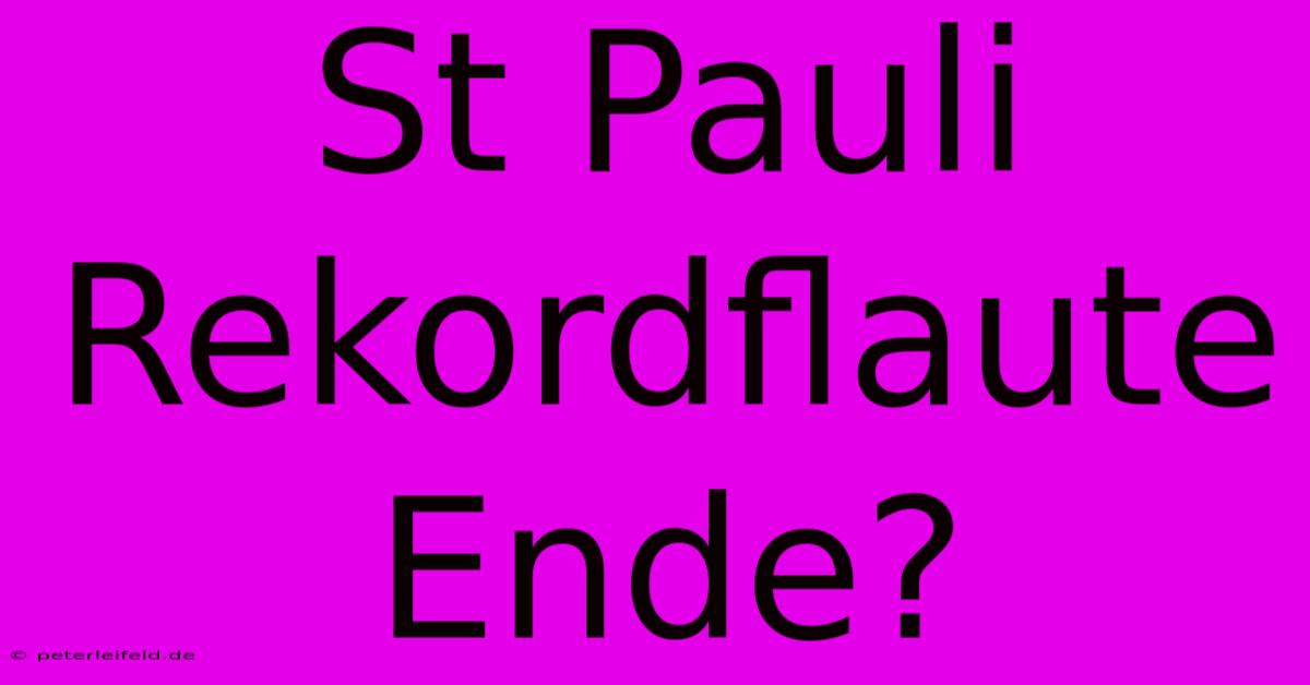 St Pauli Rekordflaute Ende?