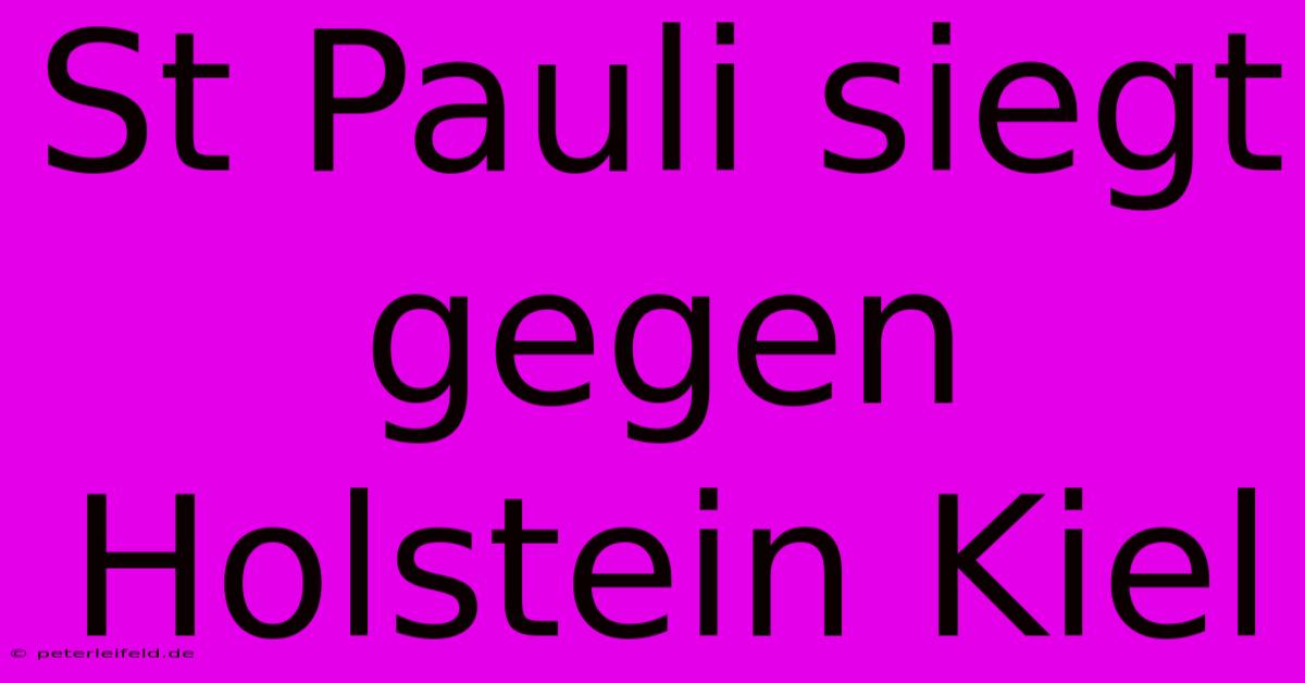 St Pauli Siegt Gegen Holstein Kiel