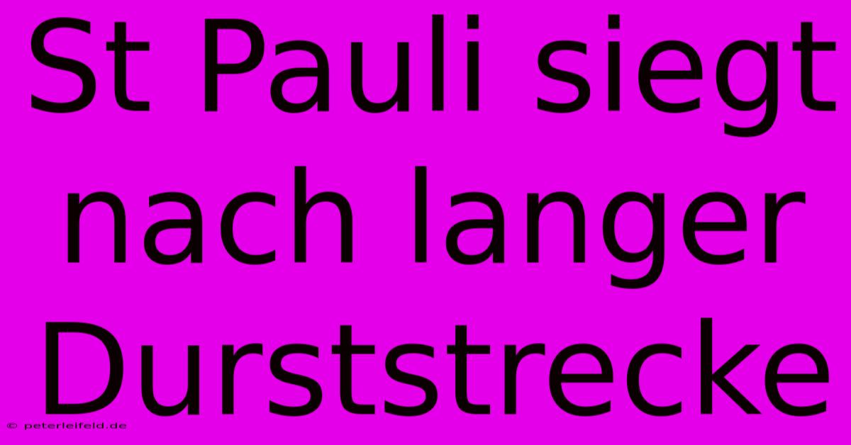 St Pauli Siegt Nach Langer Durststrecke