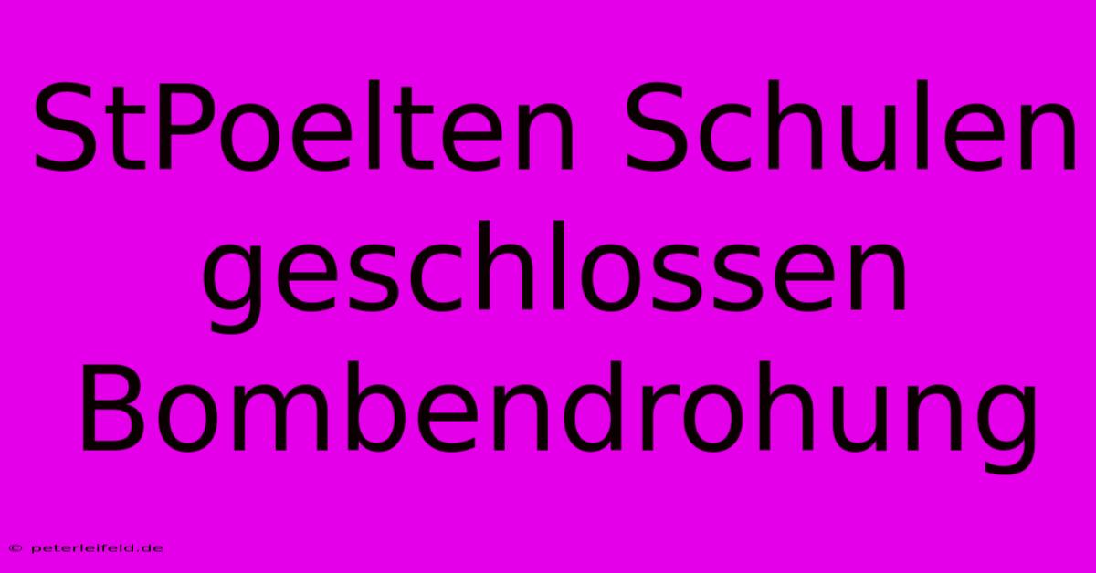 StPoelten Schulen Geschlossen Bombendrohung