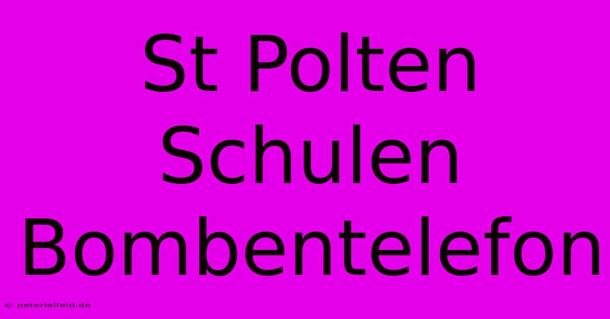 St Polten Schulen Bombentelefon