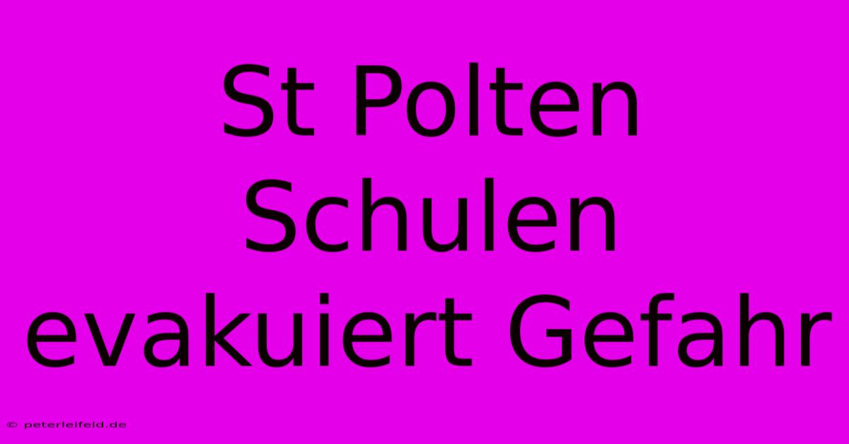 St Polten Schulen Evakuiert Gefahr