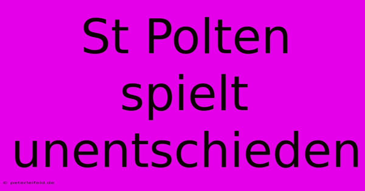 St Polten Spielt Unentschieden