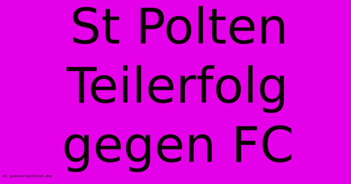 St Polten Teilerfolg Gegen FC