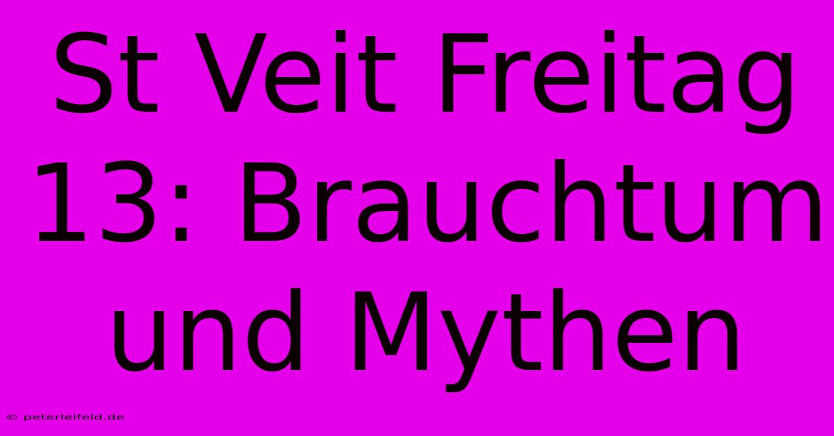 St Veit Freitag 13: Brauchtum Und Mythen