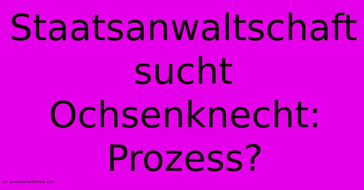 Staatsanwaltschaft Sucht Ochsenknecht: Prozess?