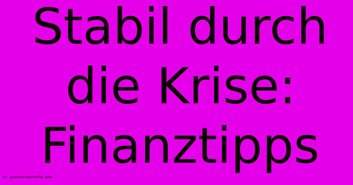 Stabil Durch Die Krise: Finanztipps