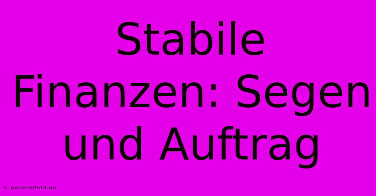 Stabile Finanzen: Segen Und Auftrag