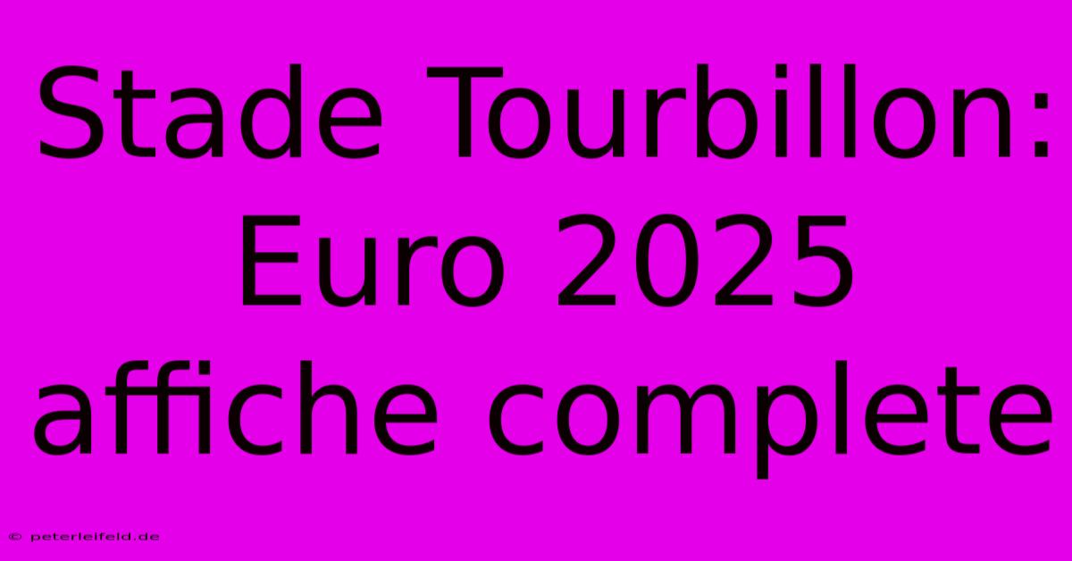 Stade Tourbillon: Euro 2025 Affiche Complete