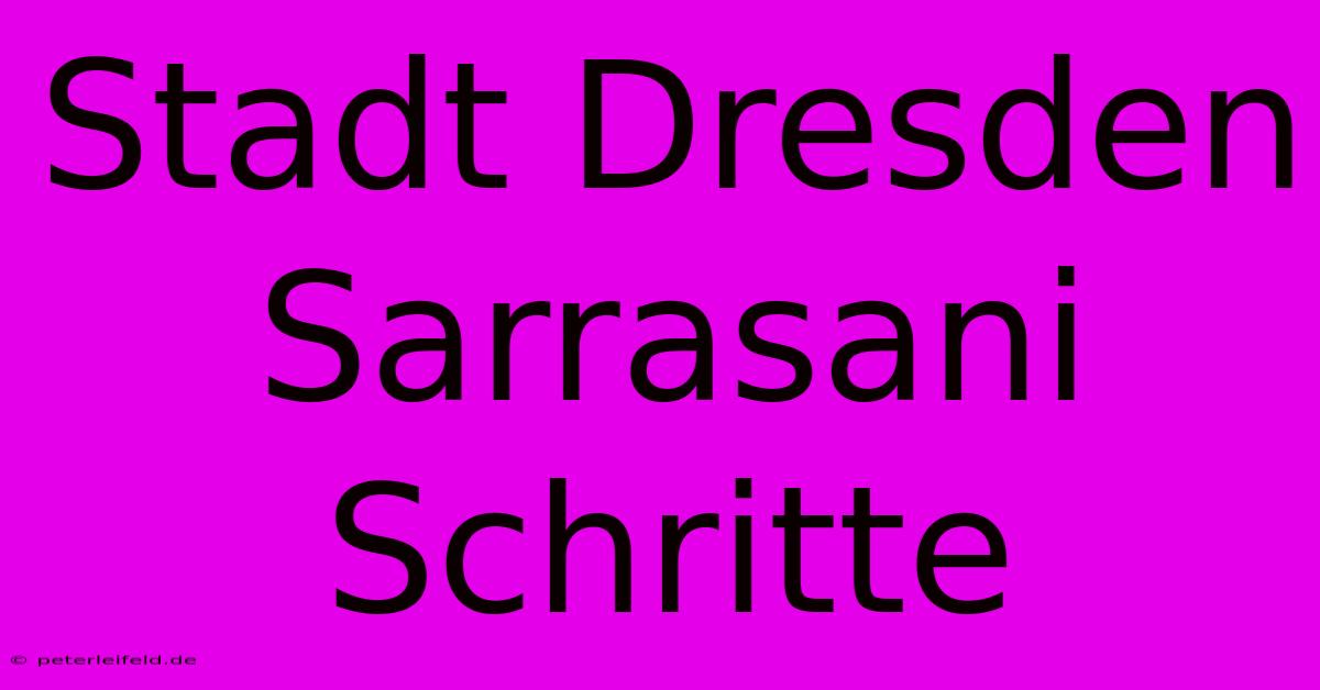 Stadt Dresden Sarrasani Schritte