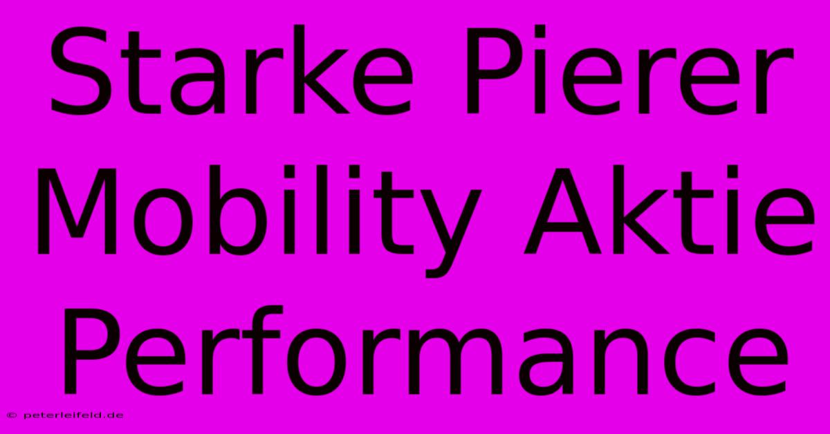 Starke Pierer Mobility Aktie Performance