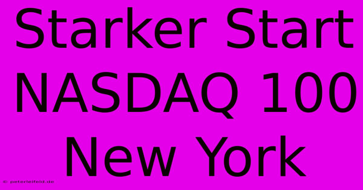 Starker Start NASDAQ 100 New York