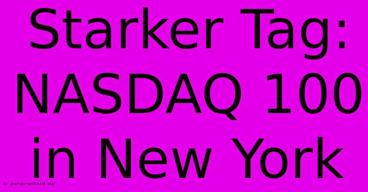 Starker Tag: NASDAQ 100 In New York