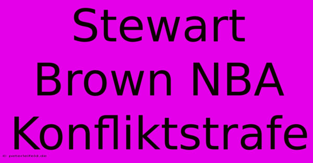 Stewart Brown NBA Konfliktstrafe