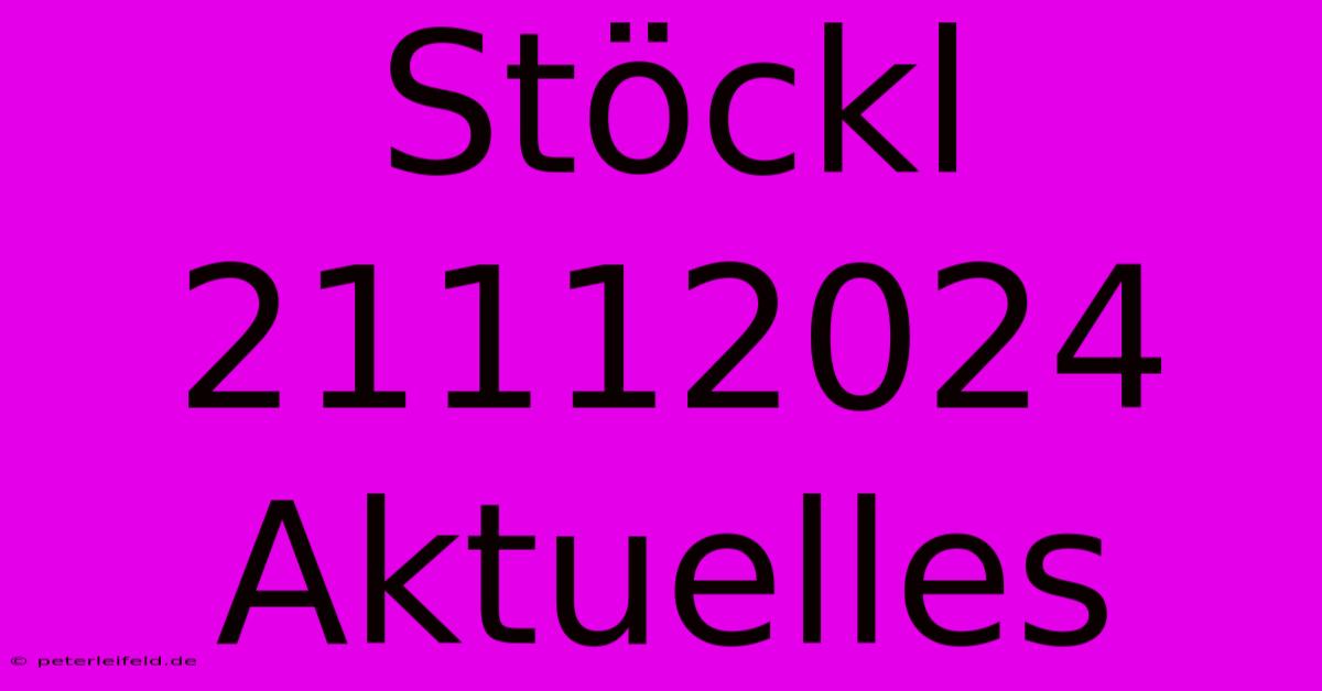 Stöckl 21112024 Aktuelles