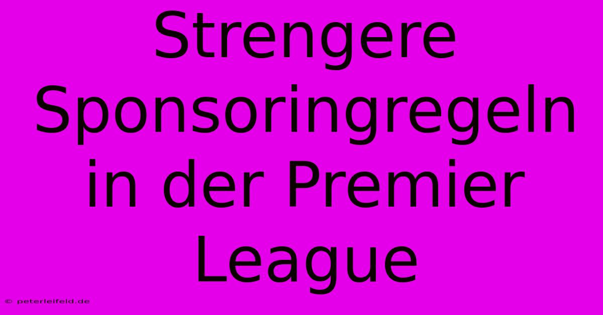 Strengere Sponsoringregeln In Der Premier League