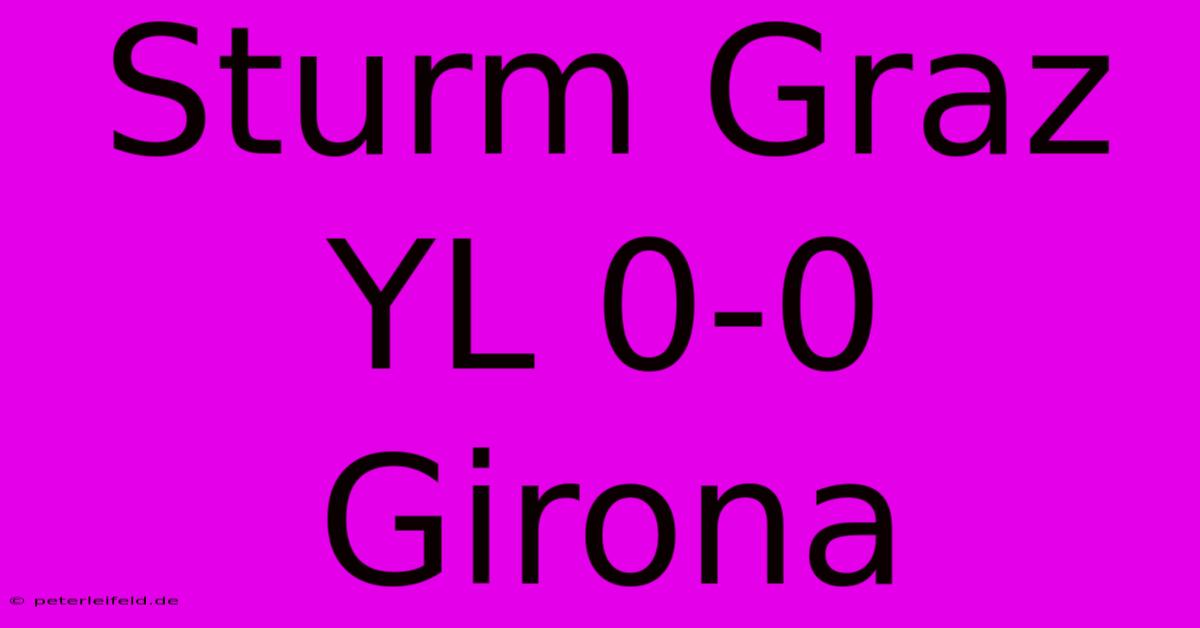 Sturm Graz YL 0-0 Girona