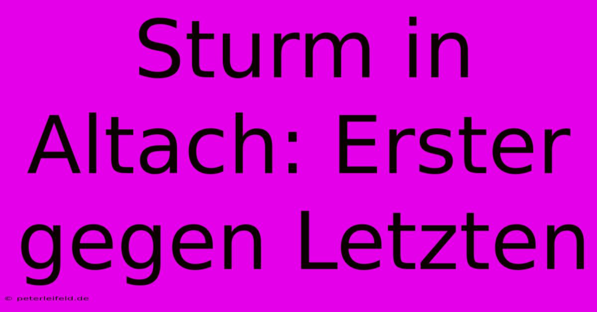 Sturm In Altach: Erster Gegen Letzten